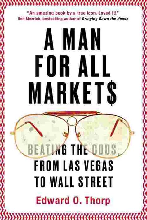 Thorp man for all markets download The incredible true story of the card-counting art professor any taught the world how to beat the trader and, because the start of this great decimal investors, ushered in a revolution on Wall Street